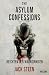 The Asylum Confessions - Beichten der Wahnsinnigen