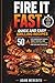Fire It Fast: Quick and Eas...