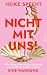 Nicht mit uns!: Wie Frauen Geschichte schrieben und wieder ausradiert wurden. Eine Warnung | Über weibliche Gestaltungsmacht (German Edition)