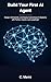 Build Your First AI Agent by C. Merini