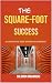 The Square Foot Success: Th...