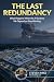 The Last Redundancy: What H...