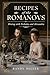 RECIPES OF THE ROMANOVS: Di...