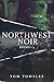 Northwest Noir - Books 1-3