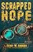 Scrapped Hope by Remy W. Anders