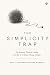The Simplicity Trap: The Br...