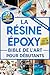 La Résine Époxy Bible De L'...