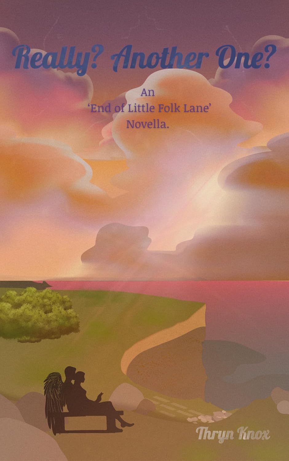 Really? Another One?: An 'End of Little Folk Lane' Novella (The End of Little Folk Lane Book 2)