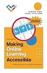 Making Online Learning Accessible, Second Edition: A Making Work Accessible Handbook