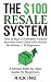 The $100 Resale System: Ama...