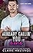 Already Callin' You Mine: A Small Town Rivals to Lovers Romance (Hayes Family Book 6)