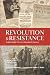 Revolution and Resistance: ...