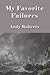 My Favorite Failures