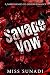 Savage Vow by MISS KETUT