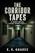 The Corridor Tapes by E.V. Graves
