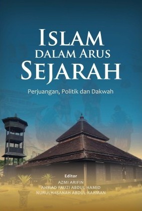 Islam Dalam Arus Sejarah: Perjuangan, Politik dan Dakwah (Paperback)