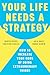Your Life Needs a Strategy:...