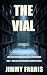 The Vial: A True Crime Story of DNA, Ted Bundy, and the Cold Case That Changed Everything
