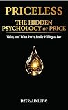 Priceless: The Hidden Psychology of Price (The Psychology of Business Series Book 4)