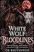 The White Wolf – Bloodlines...
