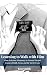Learning to Walk with Him: From Reluctant Missionary to Devoted Disciple - Lessons of Faith, Focus, and the Savior's Love