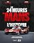 Les 24 heures du Mans : l'h...