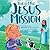 The Little Jesus Mission: H...