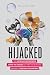 Hijacked by Paula Houlihan Hijacked by Paula Houlihan