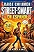 Raise Children Street-Smart En Español by RICHARD ROMS