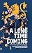 A Long Time Coming: The Ins...