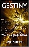 GESTINY: What is your Genetic Destiny?