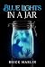 Blue Lights in a Jar by Brick Marlin