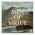 Men of Virtue: How the Fruit of the Spirit Forms Male Character in the Modern World