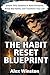 The Habit Reset Blueprint: ...