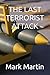 THE LAST TERRORIST ATTACK