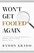 Won't Get Fooled Again: A Practical Guide to Spotting Misinformation, Deepfakes, and AI-Generated Deception Online