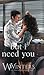 But I Need You: Artist Rend...