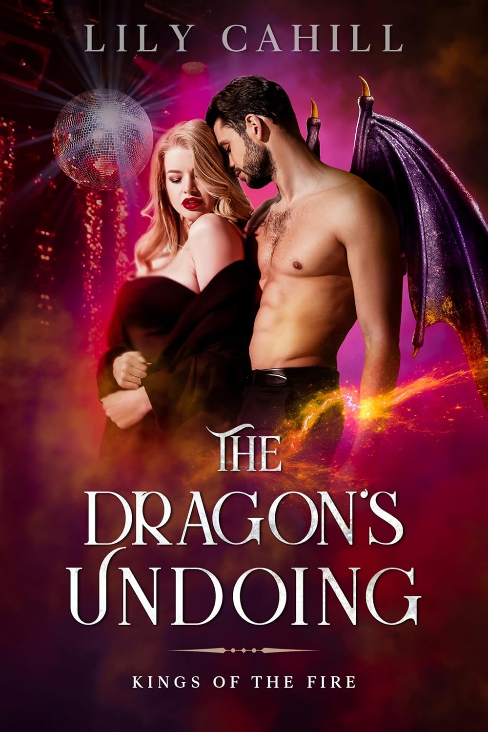 The Dragon's Undoing (Kings of the Fire, #3)