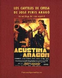 Los carteles de Cifesa de José Peris Aragó: un mitólogo del cine español : vida y obra de un maestro de la pintura valenciana