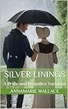 Silver Linings: A Pride and Prejudice Variation