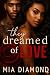 They Dreamed Of Love