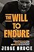 The Will to Endure by Jesse Bruce