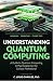 Understanding Quantum Computing by C Louis-Charles
