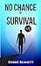 No Chance of Survival