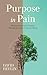 Purpose in Pain by David Heflin