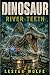 DINOSAUR - River Teeth: A D...