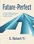 Future-Perfect: 8 Megatrends Revealing the Future—and God’s Call for Bold Leadership