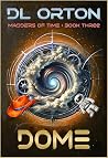 Dome: Madders of ...