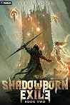 Shadowborn Exile ...