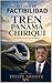 EL TREN A CHIRIQUI by FELIPE ARGOTE